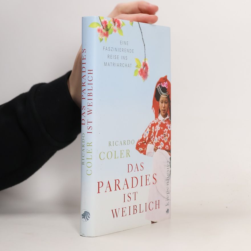 Ricardo Coler Das Paradies ist weiblich