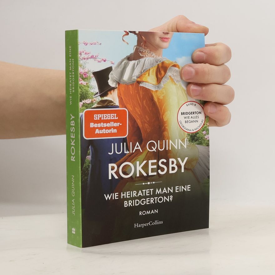 Julie Quinnová Rokesby: Wie heiratet man eine Bridgerton?