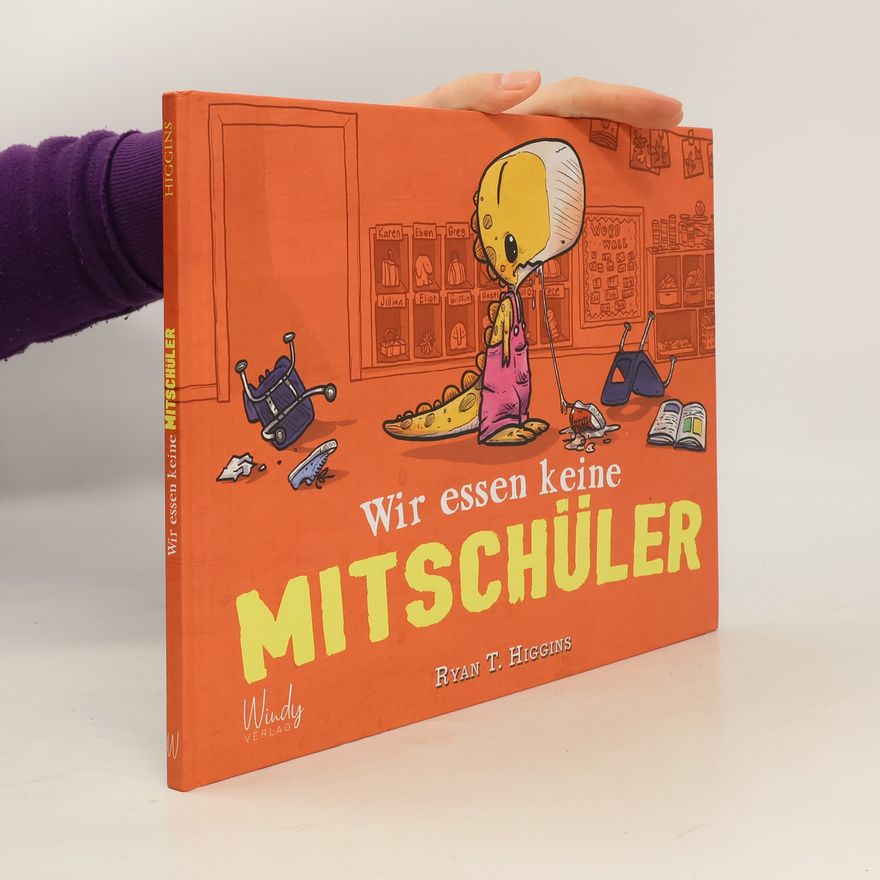 Ryan T. Higgins Wir essen keine Mitschüler