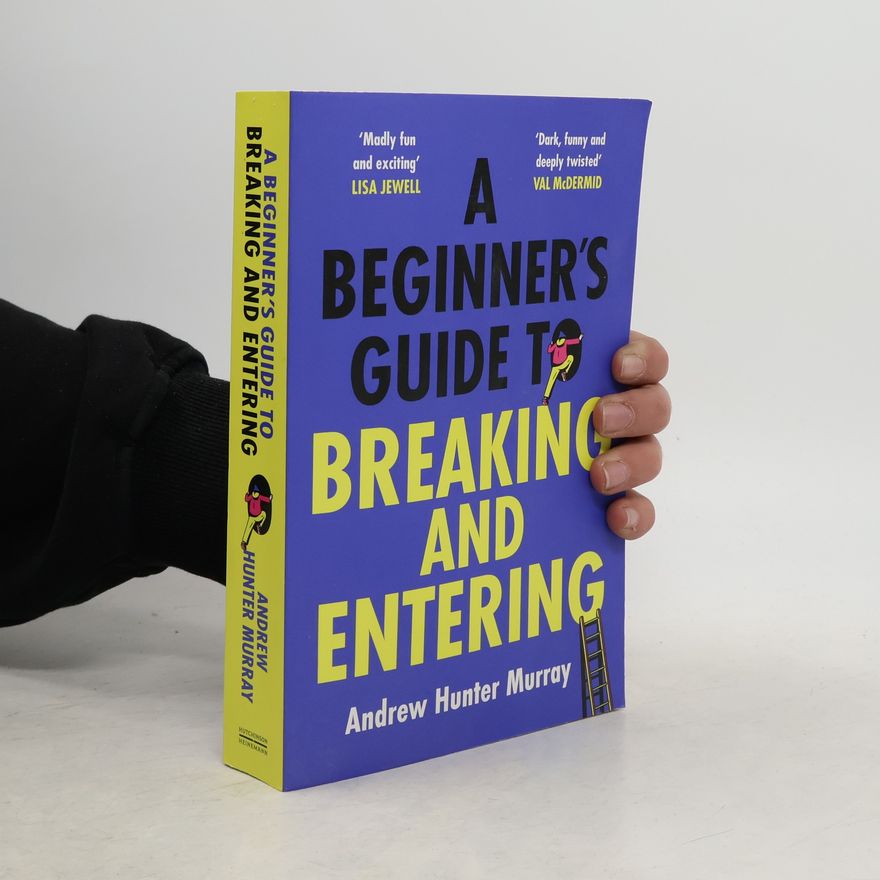 Andrew Murray A Beginner's Guide to Breaking and Entering