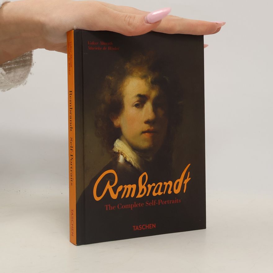 Marieke de Winkel Rembrandt. The Complete Self-Portraits