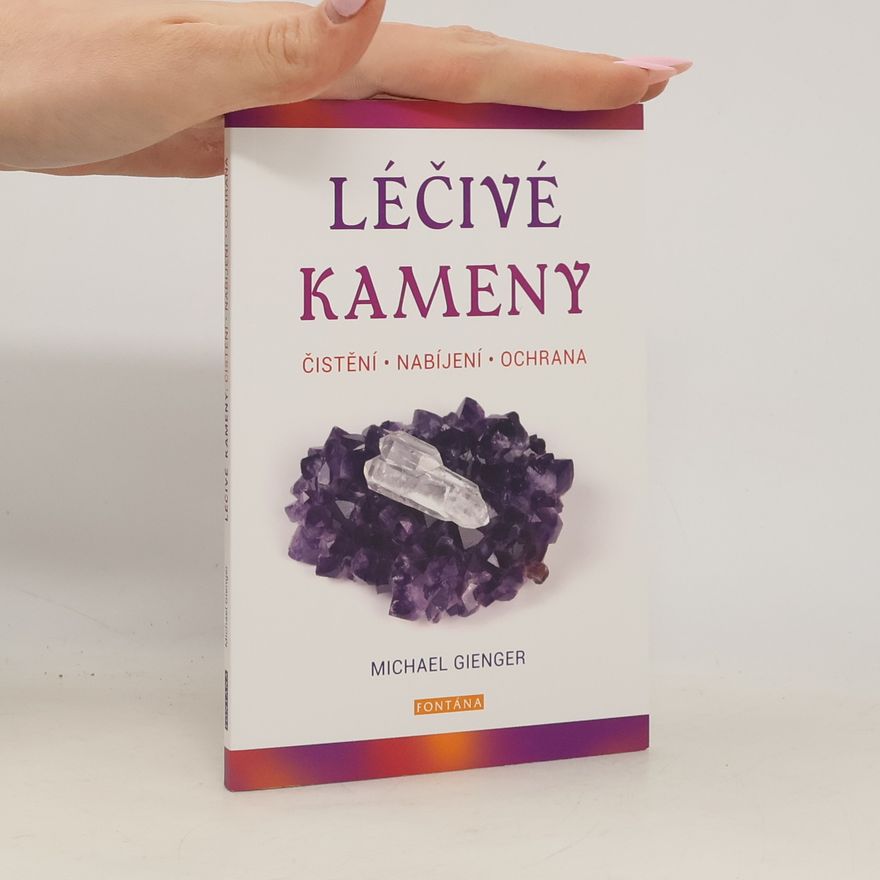 Michael Gienger Léčivé kameny. Čistění, nabíjení, ochrana