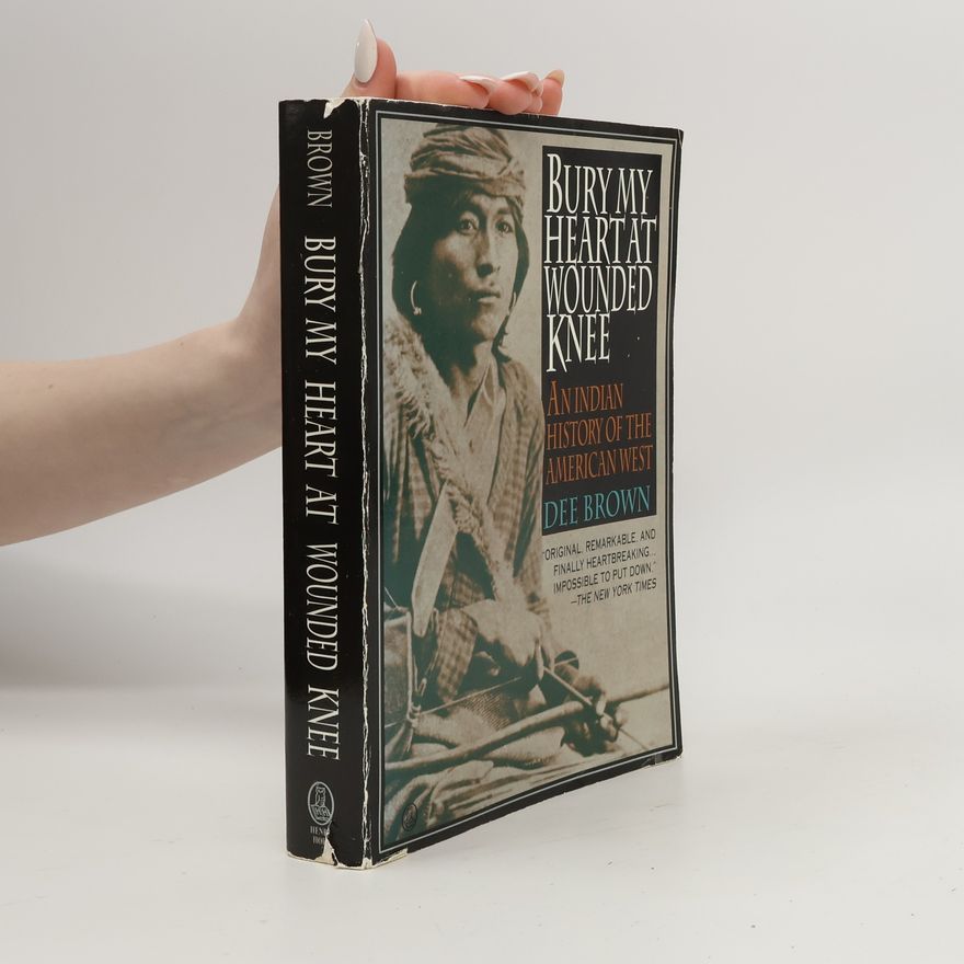Dee Brown Bury My Heart at Wounded Knee