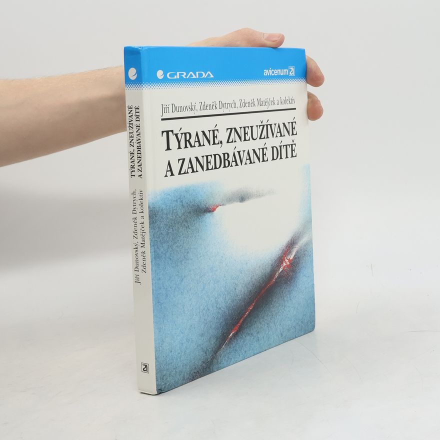 Jiří Dunovský Týrané, zneužívané a zanedbávané dítě
