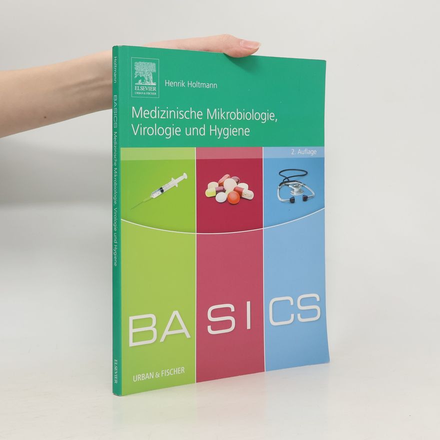 Henrik Holtmann BASICS Medizinische Mikrobiologie, Virologie und Hygiene