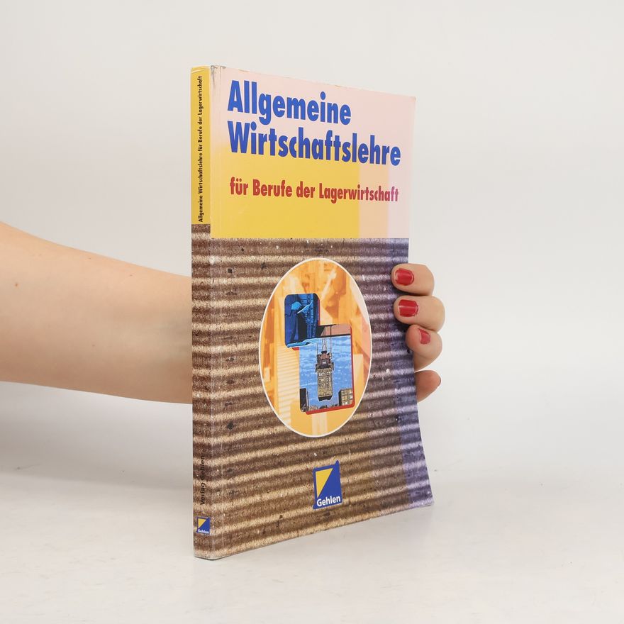 Autorenkollektiv Allgemeine Wirtschaftslehre für Berufe der Lagerwirtschaft