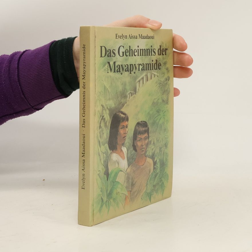 Evelyn Aissá Maadaoui Das Geheimnis der Mayapyramide