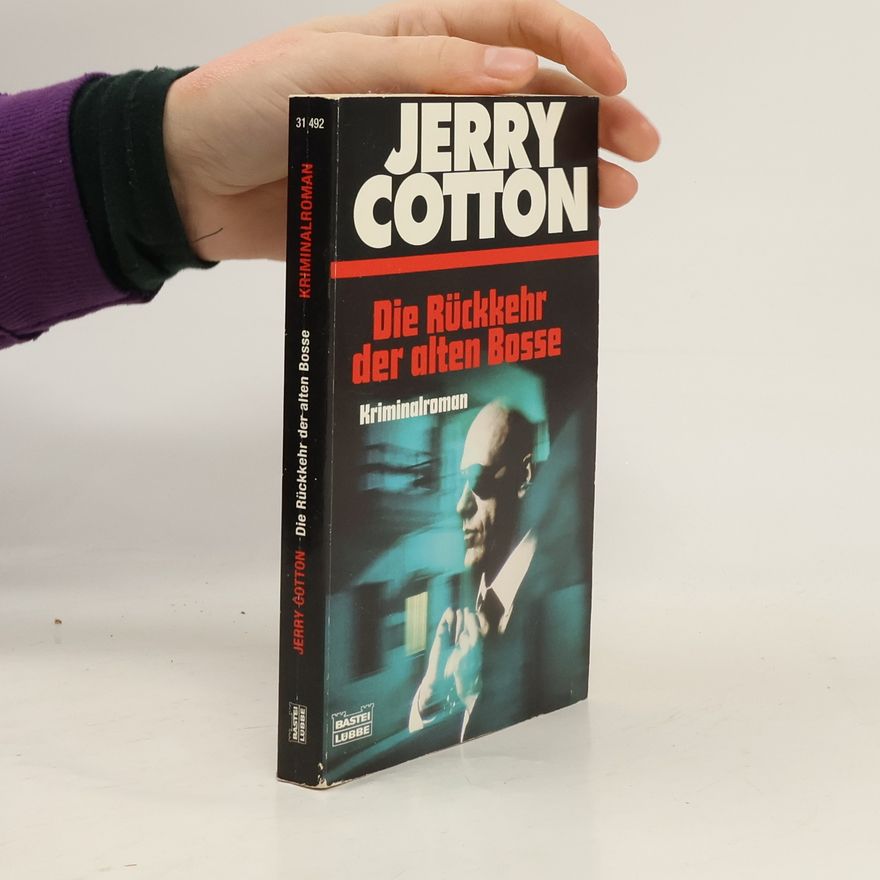 Jerry Cotton Jerry Cotton - 31492: Die Rückkehr der alten Bosse