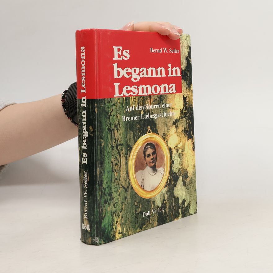 Bernd W. Seiler Es begann in Lesmona