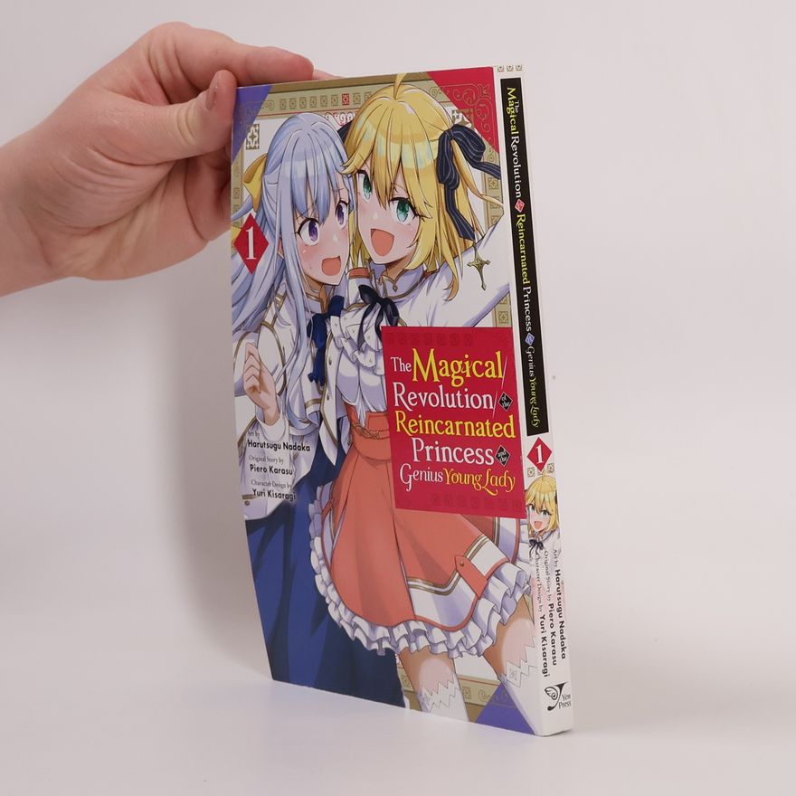 Piero Karasu The Magical Revolution of the Reincarnated Princess and the Genius Young Lady, Vol. 1