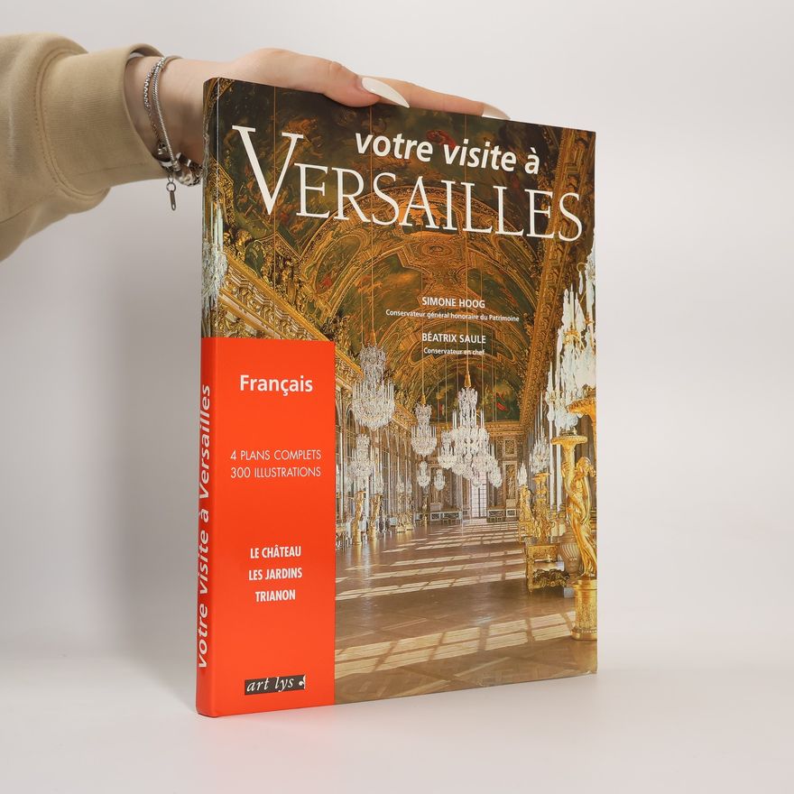Simone Hoog Votre visite à Versailles