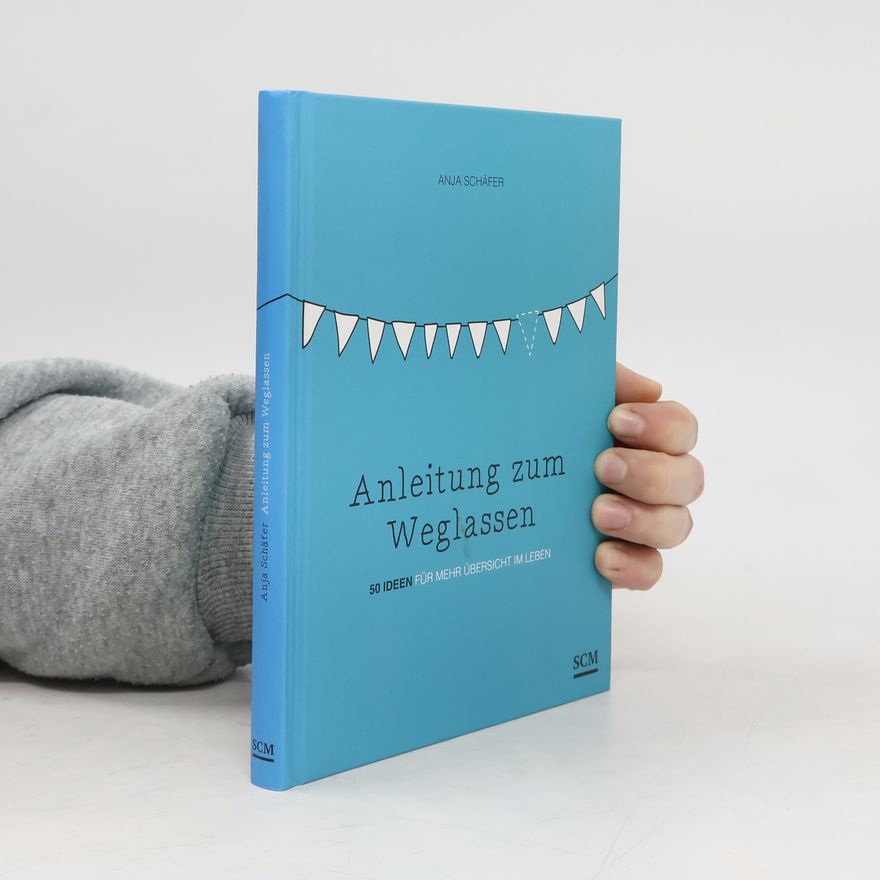 Anja Schäfer Anleitung zum Weglassen