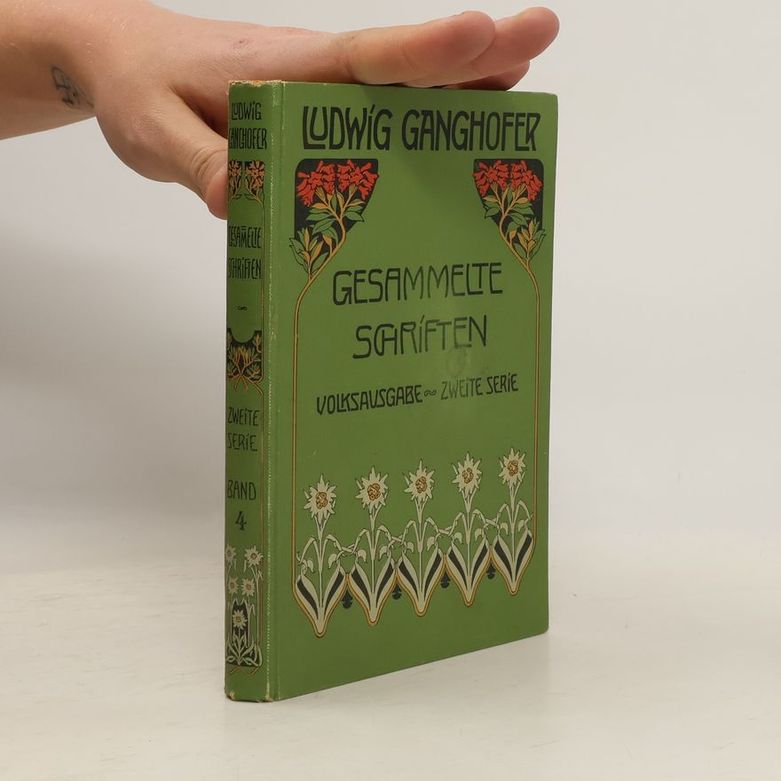 Ludwig Ganghofer Gesammelte Schriften 4