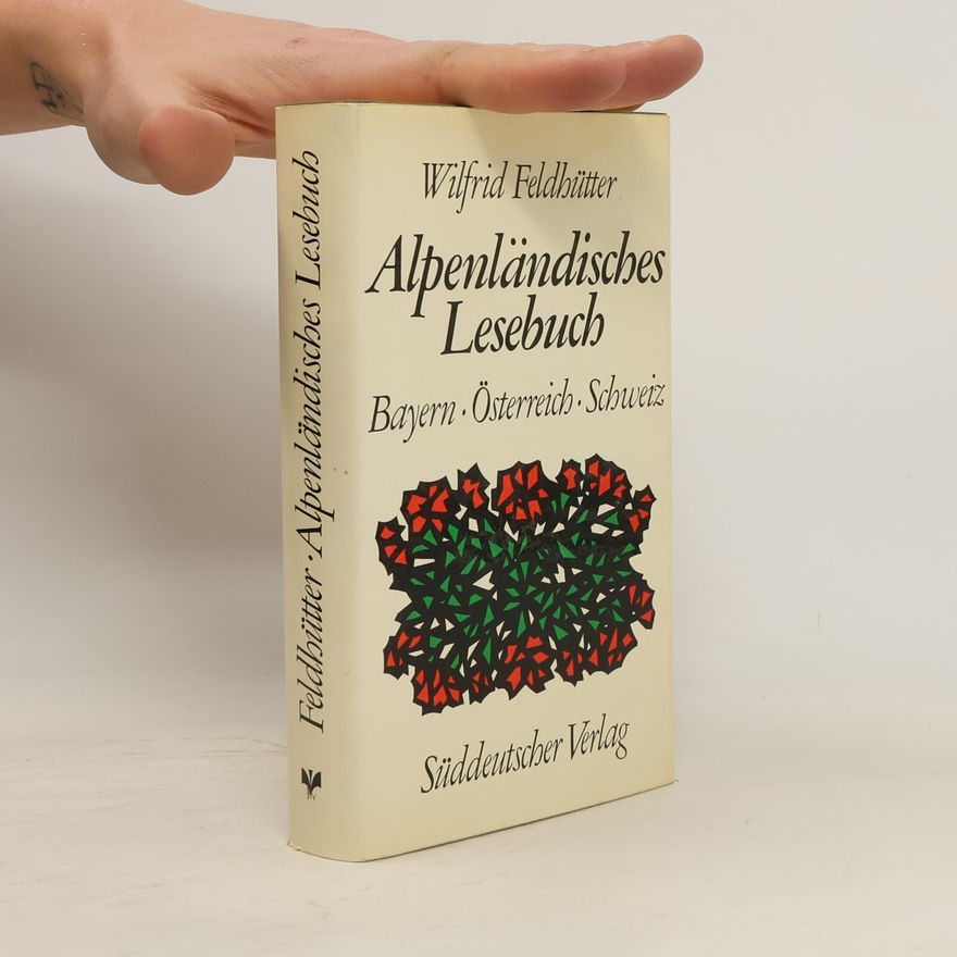 Wilfrid Feldhütter Alpenländisches Lesebuch