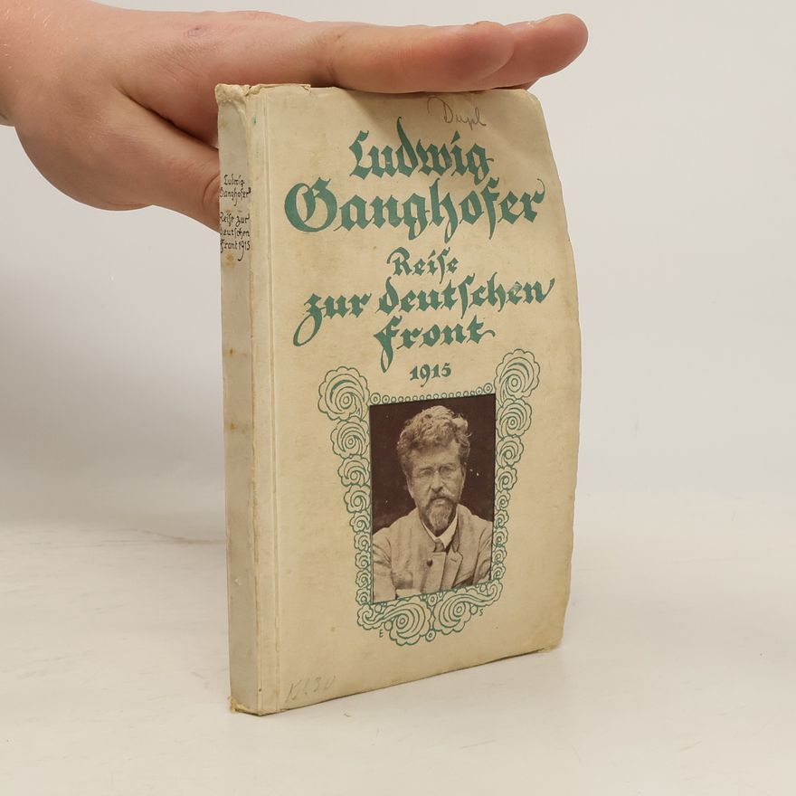 Ludwig Ganghofer Reise zu deutschen Front