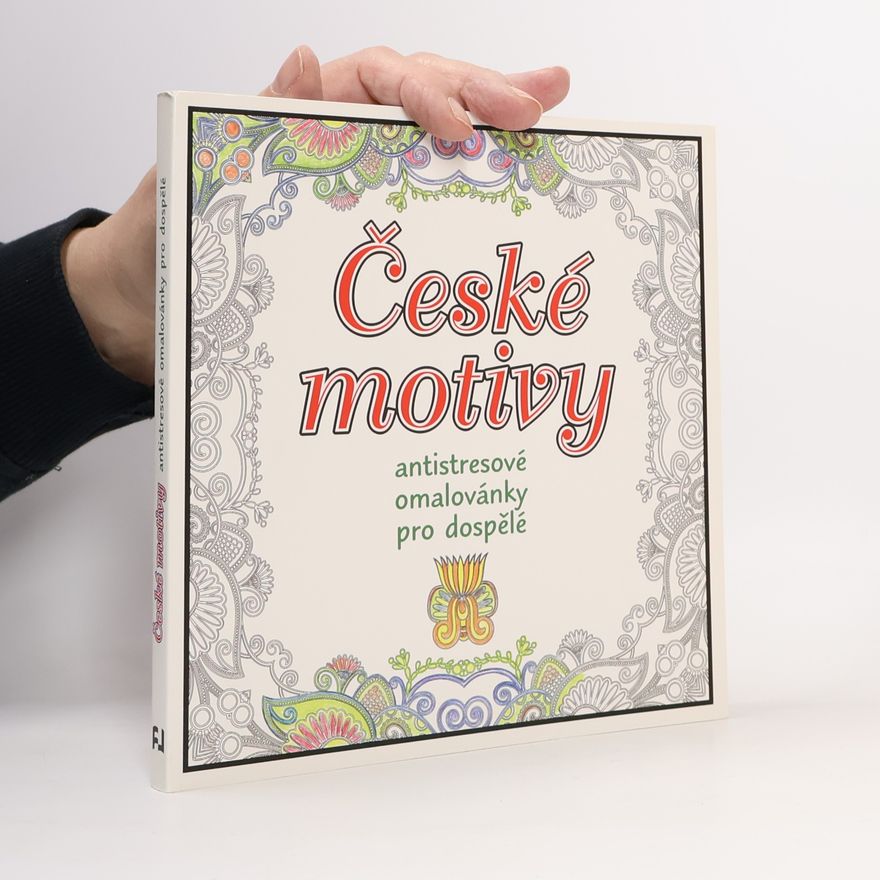 Kolektiv autorů České motivy. Antistresové omalovánky pro dospělé