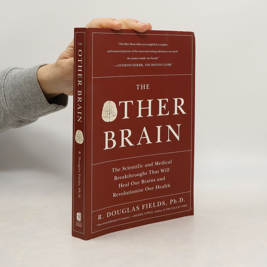 R. Douglas Fields The Other Brain