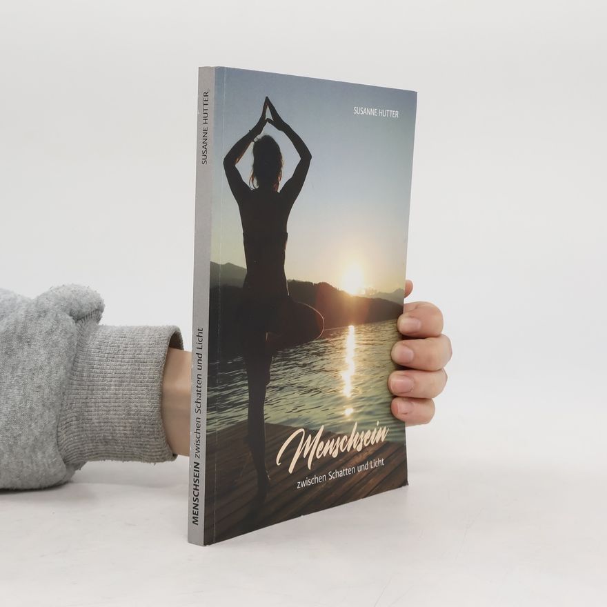 Susanne Hutter Menschsein zwischen Schatten und Licht