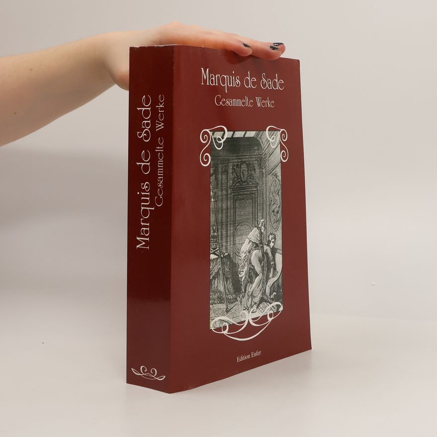 Donatien Alphonse François marquis de Sade Marquis de Sade Gesammelte Werke