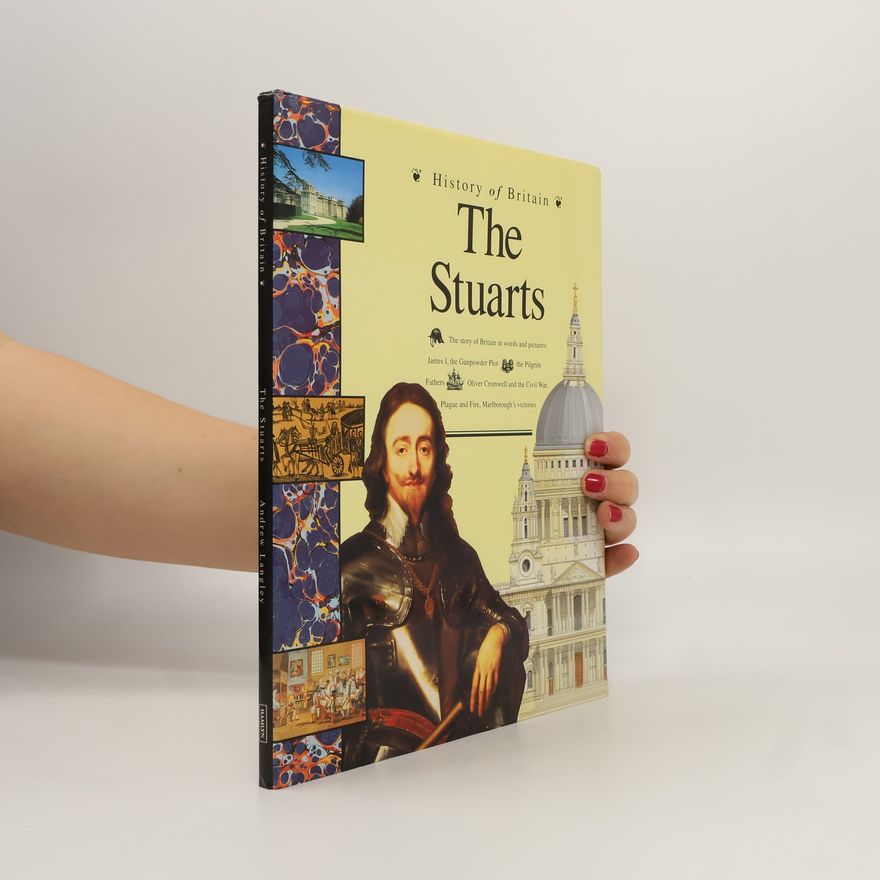 Andrew Langley History of Britain: The Stuarts