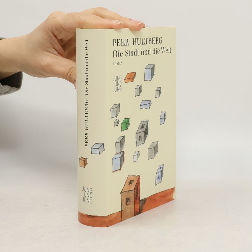 Peer Hultberg Die Stadt und die Welt
