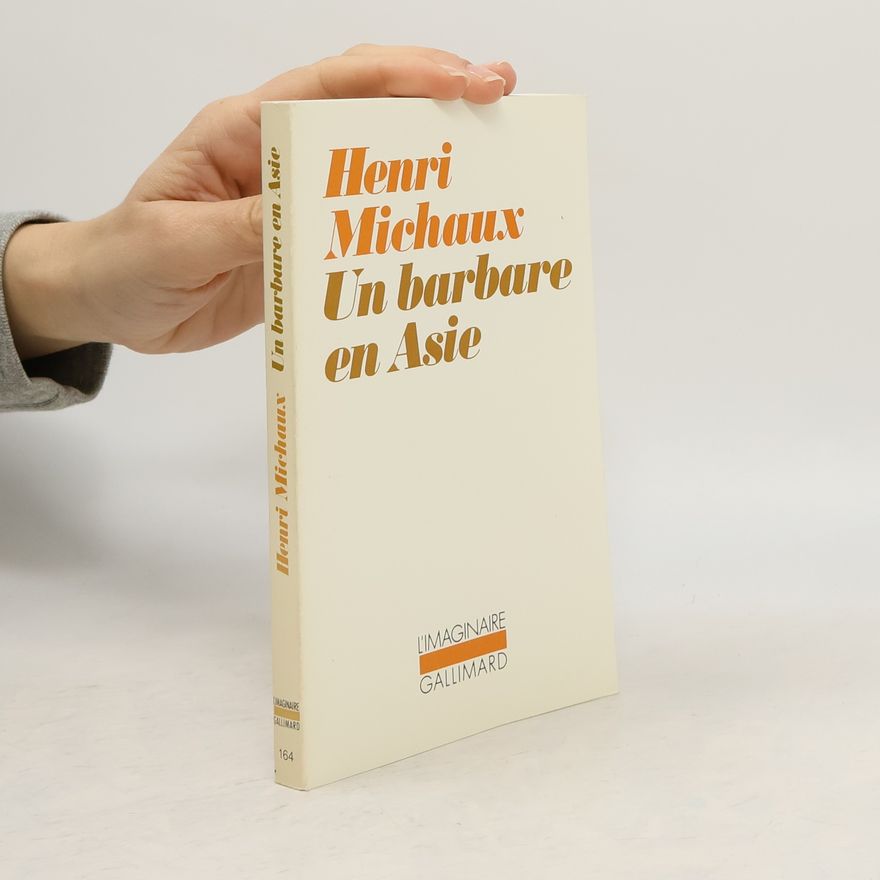 Henri Michaux L'Imaginaire - 164: Un barbare en Asie