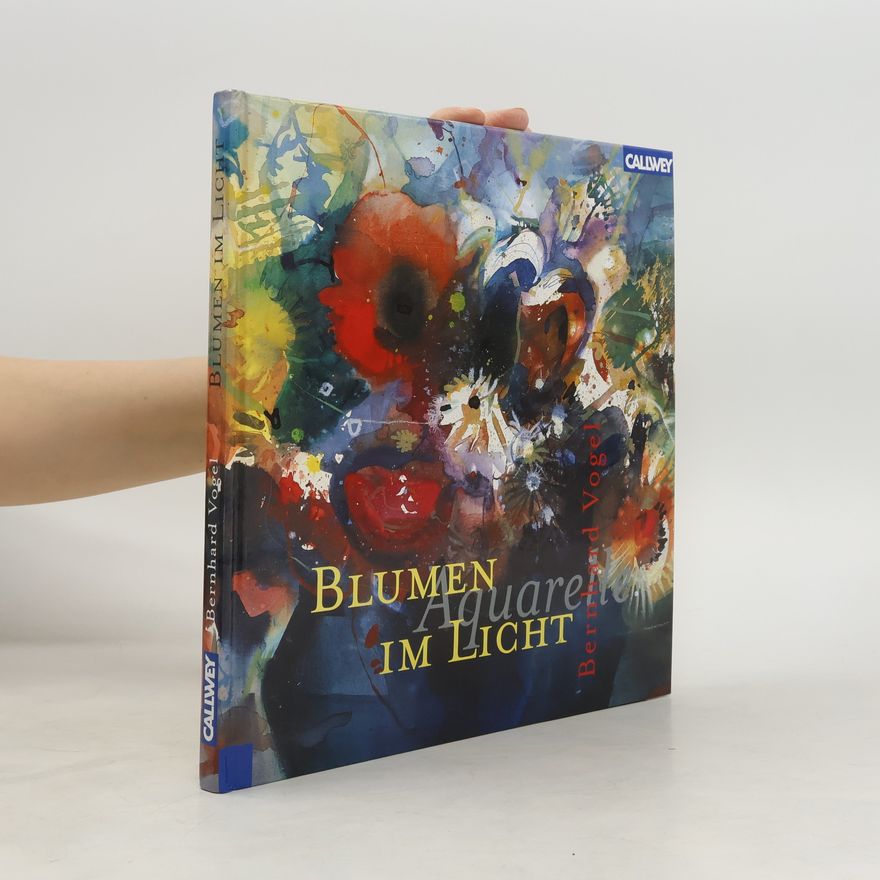 Bernhard Vogel Blumen im Licht
