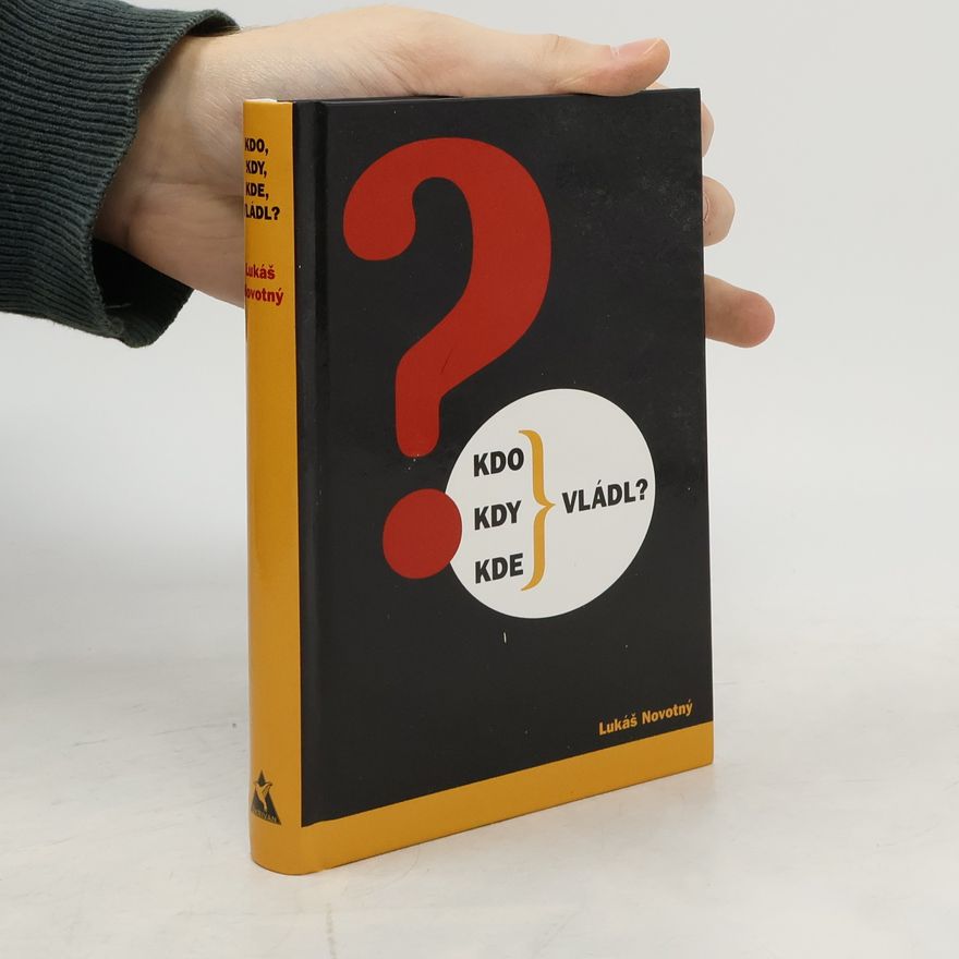Lukáš Novotný Kdo, kdy, kde vládl?