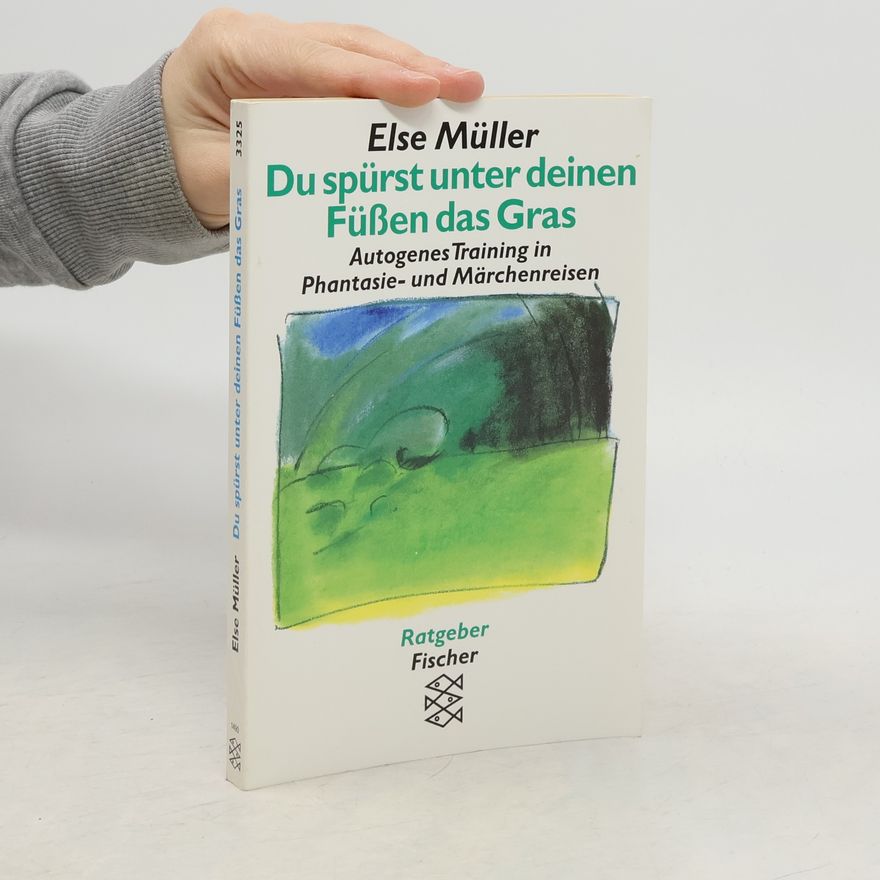 Else Müller Du spürst unter deinen Füssen das Gras