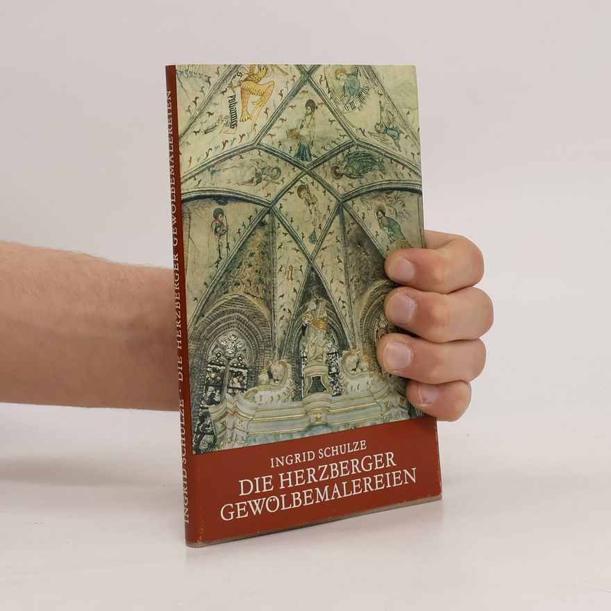 Ingrid Schulze Die Herzberger Gewölbemalereien