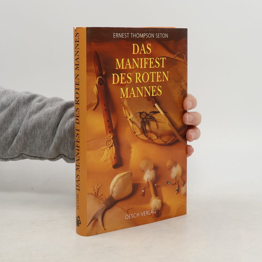 Ernest Thompson Seton Das Manifest des Roten Mannes