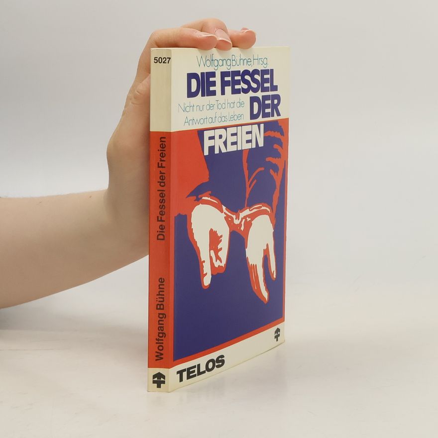 Wolfgang Bühne Die Fessel der Freien