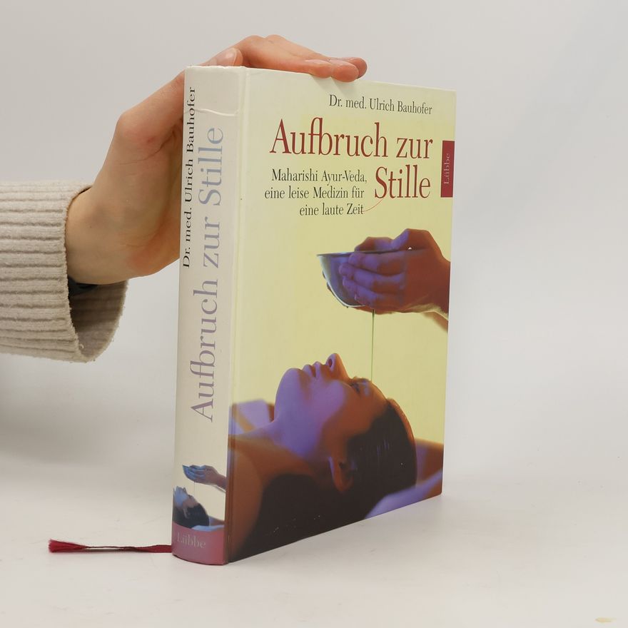 Dr. med. Ulrich Bauhofer Aufbruch zur Stille