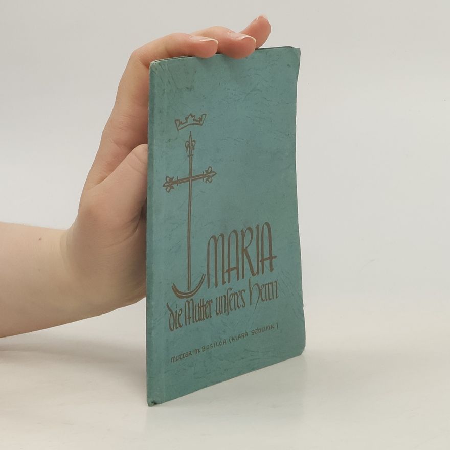 Various authors Maria, die Mutter unseres Herrn