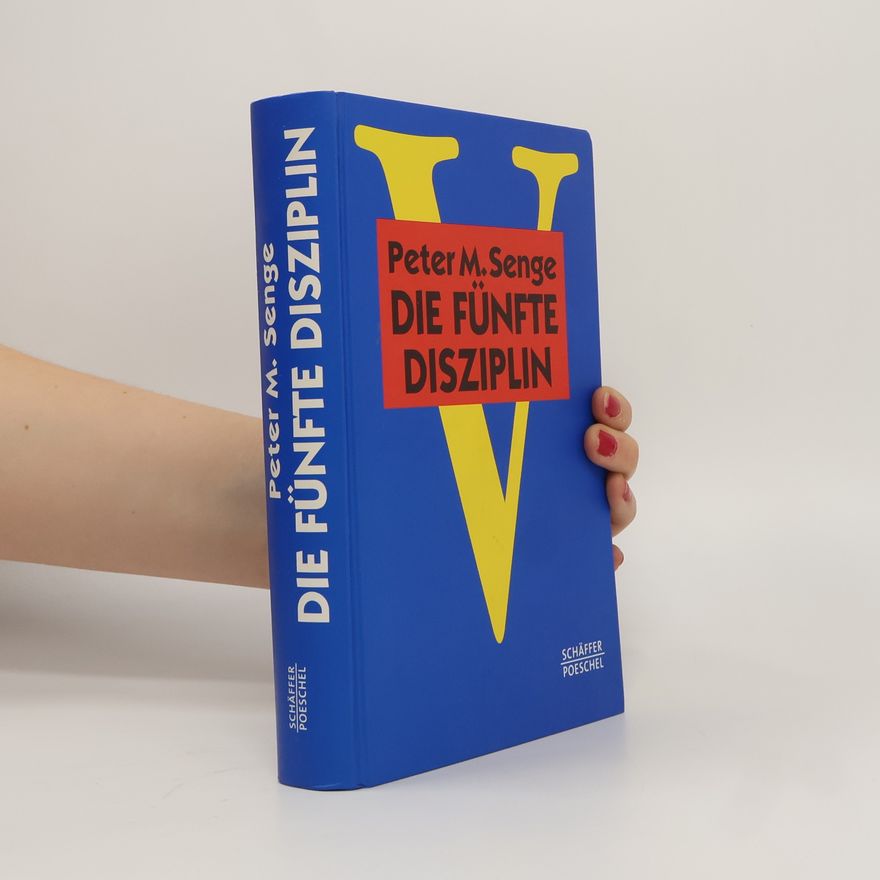 Peter M. Senge Die fünfte Disziplin