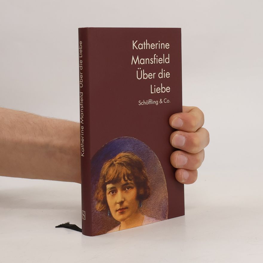 Katherine Mansfield Über die Liebe
