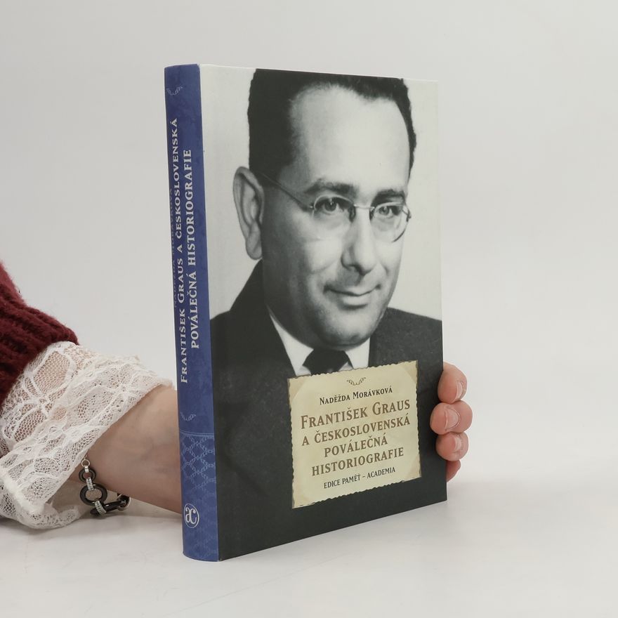 Naděžda Morávková František Graus a československá poválečná historiografie