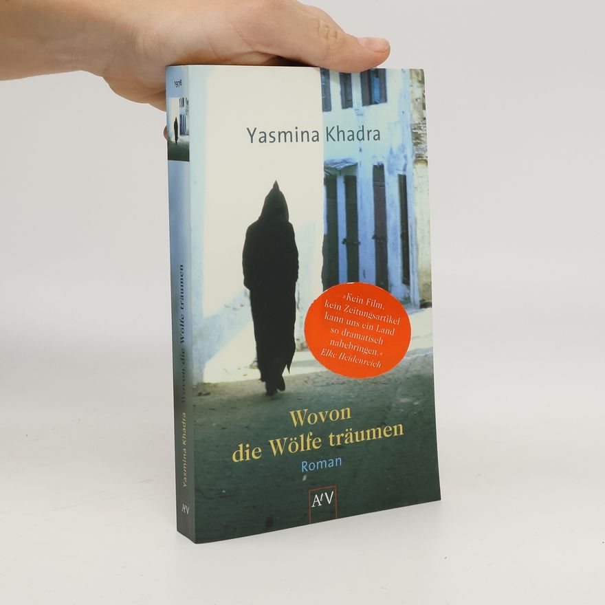 Yasmina Khadra Wovon die Wölfe träumen