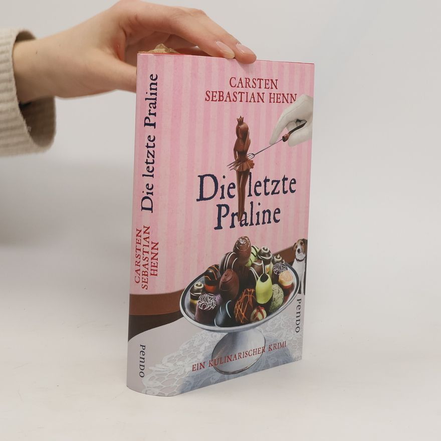 Carsten Sebastian Henn Die letzte Praline