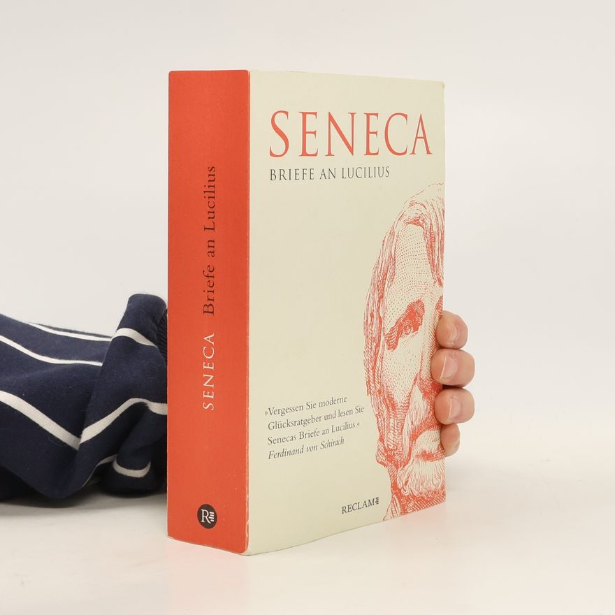 Lucius Annaeus Seneca Briefe an Lucilius