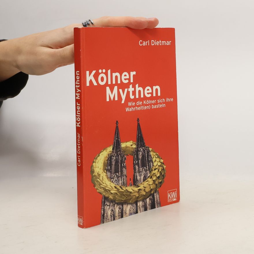 Carl Dietmar Kölner Mythen