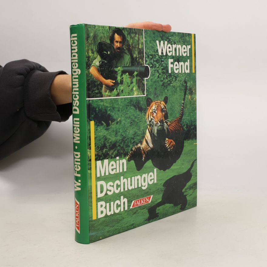 Werner Fend Mein Dschungelbuch