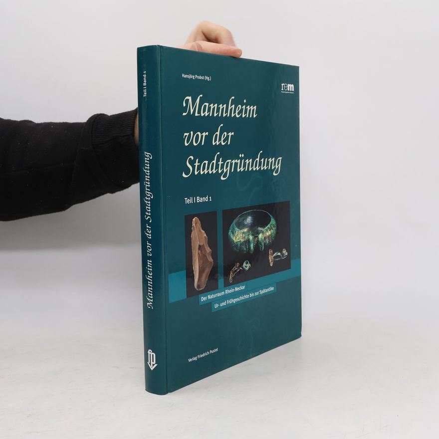 Hansjörg Probst Kulturgeschichte - 1: Mannheim vor der Stadtgründung