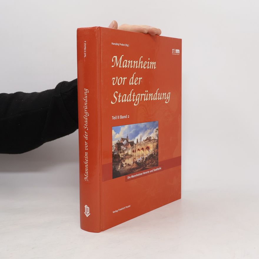 Hansjörg Probst Mannheim vor der Stadtgründung