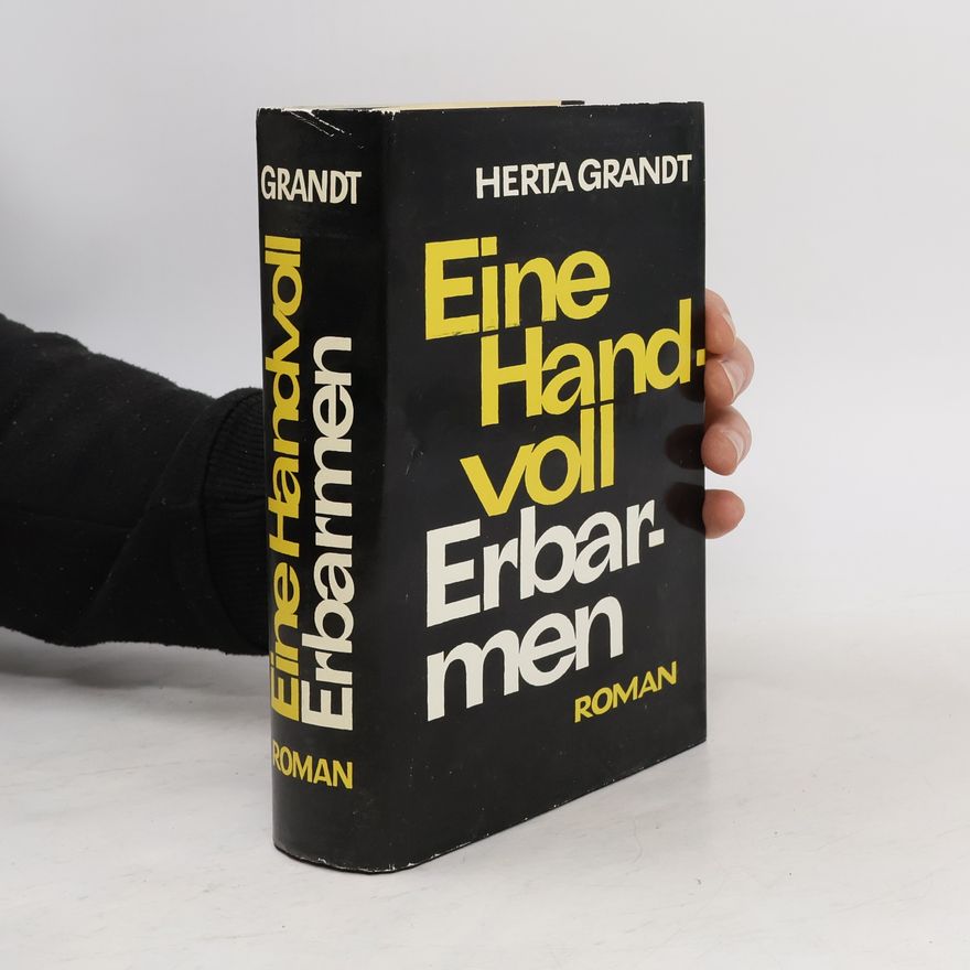 Herta Grandt  Eine Handvoll Erbarmen