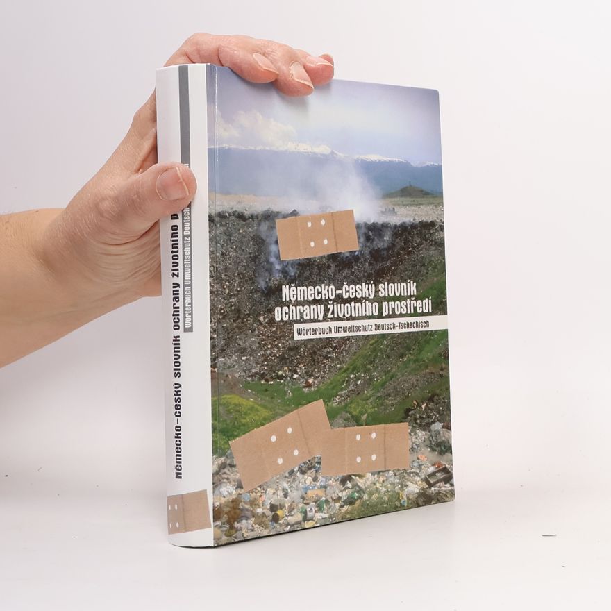 Autorenkollektiv Německo-český slovník ochrany životního prostředí. Wörterbuch Umweltschutz Deustch-Tschechisch