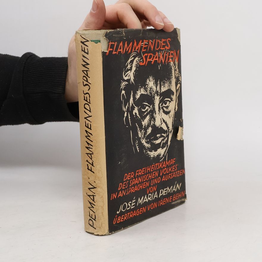 José Maria Pamán Flammendes Spanien : der Freiheitskampf des spanischen Volkes in Kreuzzugsreden und Kriegsberichten