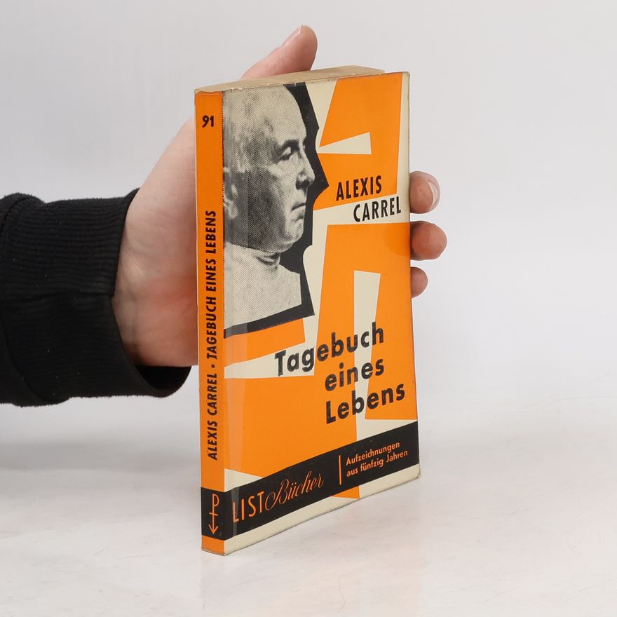 Alexis Carrel Tagenbuch eines Lebens