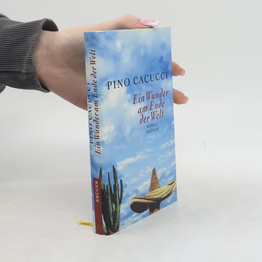 Pino Cacucci Ein Wunder am Ende der Welt