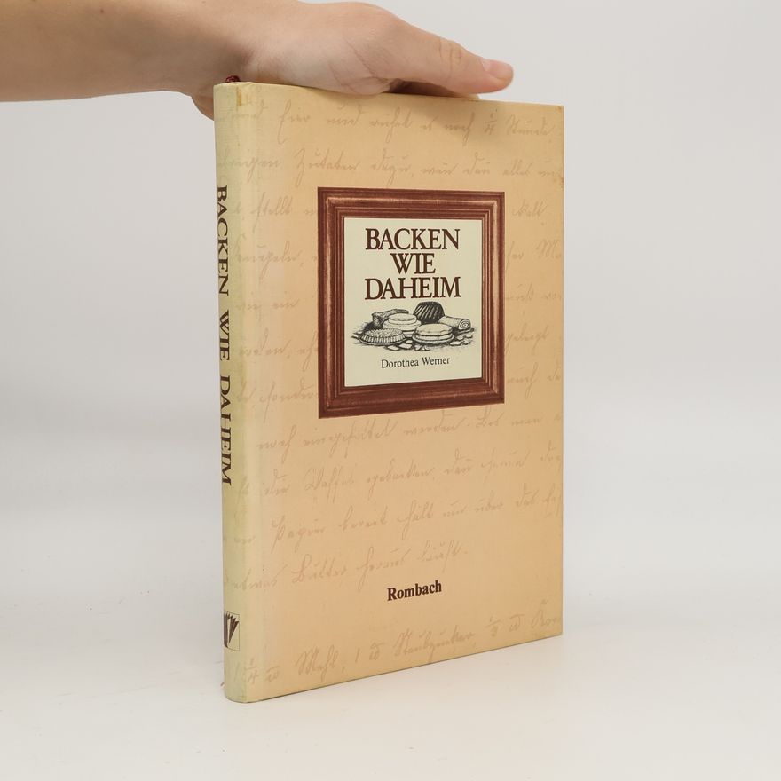Dorothea Werner Backen wie daheim